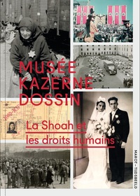 LA SHOAH ET LES DROITS HUMAINS - MUSEE KAZERNE DOSSIN