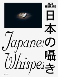 Zaza Bertrand Japanese Whispers /anglais