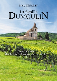LA FAMILLE DUMOULIN - TOME IV (1969-74) - MARCHER SUR LA LUNE OU MARCHER SUR LA TETE ?