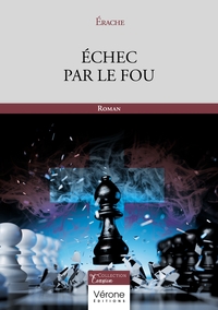 ECHEC PAR LE FOU - ROMAN