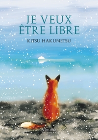 JE VEUX ETRE LIBRE