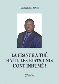 LA FRANCE A TUE HAITI, LES ETATS-UNIS L'ONT INHUME !