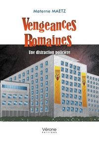VENGEANCES ROMAINES - UNE DISTRACTION POLICIERE