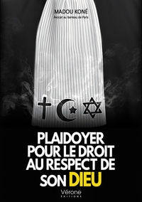 PLAIDOYER POUR LE DROIT AU RESPECT DE SON DIEU