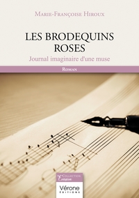 LES BRODEQUINS ROSES - JOURNAL IMAGINAIRE D'UNE MUSE