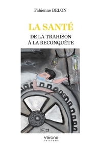 LA SANTE - DE LA TRAHISON A LA RECONQUETE