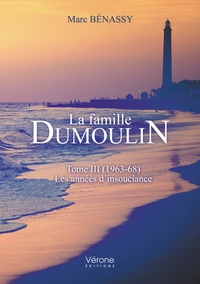 LA FAMILLE DUMOULIN - TOME III (1963-68) - LES ANNEES D'INSOUCIANCE