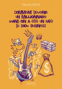 COMMENT DEVENIR UN MILLIONNAIRE QUAND ON A ETE UN RATE DU SHOW BUSINESS