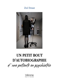 UN PETIT BOUT D'AUTOBIOGRAPHIE D'UNE PATIENTE EN PSYCHIATRIE