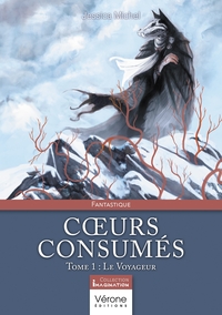 COEURS CONSUMES - TOME 1 : LE VOYAGEUR