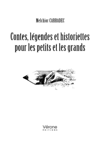 CONTES, LEGENDES ET HISTORIETTES POUR LES PETITS ET LES GRANDS