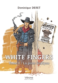 WHITE FINGERS - TOME 1 : LA PISTE SISKIYOU