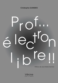 Prof... électron libre !!