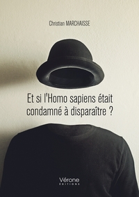 ET SI L'HOMO SAPIENS ETAIT CONDAMNE A DISPARAITRE ?