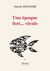 UNE EPOQUE FORT... VIRALE
