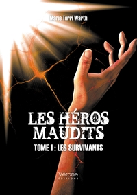 LES HEROS MAUDITS - TOME 1 : LES SURVIVANTS