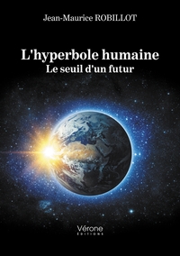 L'HYPERBOLE HUMAINE - LE SEUIL D'UN FUTUR