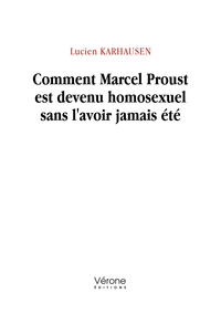COMMENT MARCEL PROUST EST DEVENU HOMOSEXUEL SANS L'AVOIR JAMAIS ETE