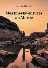 MES (MES)AVENTURES AU MAROC