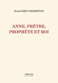 ANNE, PRETRE, PROPHETE ET ROI