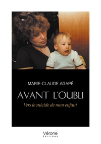 AVANT L'OUBLI - VERS LE SUICIDE DE MON ENFANT