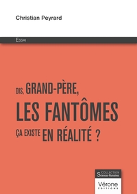 Dis, Grand-Père, les fantômes ça existe en réalité ?