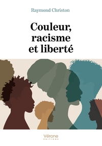 COULEUR, RACISME ET LIBERTE
