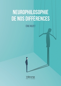 NEUROPHILOSOPHIE DE NOS DIFFERENCES