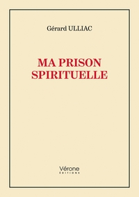 Ma prison spirituelle