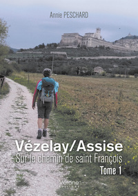 VEZELAY/ASSISE - SUR LE CHEMIN DE SAINT FRANCOIS