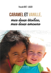 CARAMEL ET VANILLE, MES DEUX ETOILES, MES DEUX AMOURS