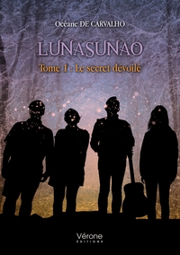 LUNASUNAO - TOME 1 : LE SECRET DEVOILE