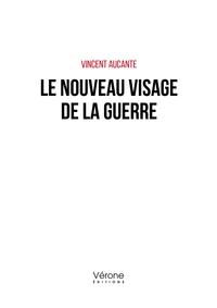 LE NOUVEAU VISAGE DE LA GUERRE