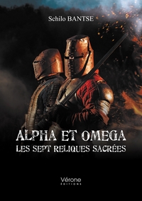 ALPHA ET OMEGA - LES SEPT RELIQUES SACREES