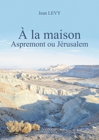 A LA MAISON - ASPREMONT OU JERUSALEM