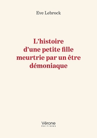 L'HISTOIRE D'UNE PETITE FILLE MEURTRIE PAR UN ETRE DEMONIAQUE