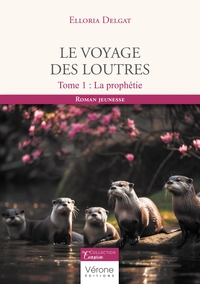 LE VOYAGE DES LOUTRES - TOME 1 : LA PROPHETIE