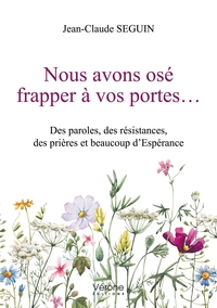 NOUS AVONS OSE FRAPPER A VOS PORTES...