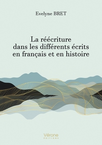 LA REECRITURE DANS LES DIFFERENTS ECRITS EN FRANCAIS ET EN HISTOIRE