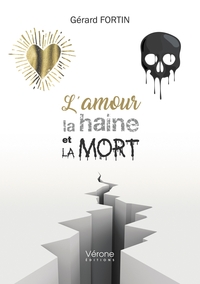 L'AMOUR, LA HAINE ET LA MORT