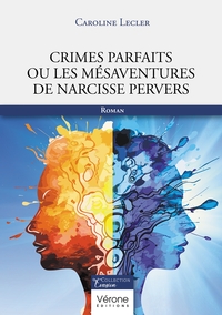 CRIMES PARFAITS OU LES MESAVENTURES DE NARCISSE PERVERS