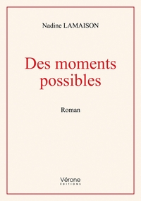 DES MOMENTS POSSIBLES