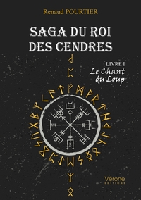 SAGA DU ROI DES CENDRES - LIVRE I : LE CHANT DU LOUP