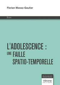 L'ADOLESCENCE : UNE FAILLE SPATIO-TEMPORELLE