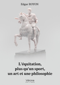 L'EQUITATION, PLUS QU'UN SPORT, UN ART ET UNE PHILOSOPHIE