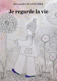 JE REGARDE LA VIE