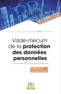 VADE-MECUM DE LA PROTECTION DES DONNEES PERSONNELLES - POUR LE SECTEUR BANCAIRE ET FINANCIER