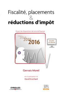 FISCALITE PLACEMENTS ET REDUCTIONS D IMPOT 2016