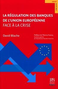 La régulation des banques de l'Union européenne face à la crise.