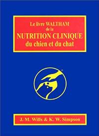 LE LIVRE WALTHAM DE LA NUTRITION CLINIQUE DU CHIEN ET DU CHAT
